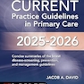 CURRENT Practice Guidelines in Primary Care 2025-2026 22nd Edition