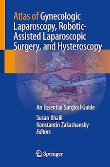 عکس Atlas of Gynecologic Laparoscopy, Robotic-Assisted Laparoscopic Surgery, and Hysteroscopy: An Essential Surgical Guide