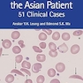 Haematology and the Asian Patient: 51 Clinical Cases 1st Edition