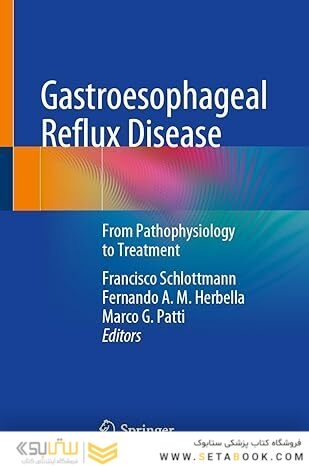 Gastroesophageal Reflux Disease: From Pathophysiology to Treatment 1st ed