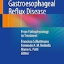 Gastroesophageal Reflux Disease: From Pathophysiology to Treatment 1st ed