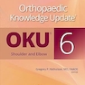 Orthopaedic Knowledge Update®: Shoulder and Elbow
