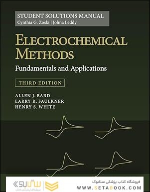 Electrochemical Methods: Fundamentals and Applications Student Solutions Manual 3rd Edition