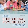 Using Educational Psychology in Teaching 12th Edition