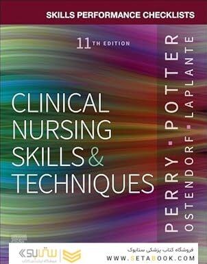 Skills Performance Checklists for Clinical Nursing Skills & Techniques 11th Edition