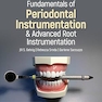 Fundamentals of Periodontal Instrumentation and Advanced Root Instrumentation 9th Edition