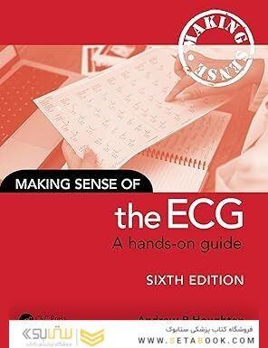 Making Sense of the ECG: A Hands-On Guide 6th Edition