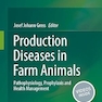 Production Diseases in Farm Animals: Pathophysiology, Prophylaxis and Health Management