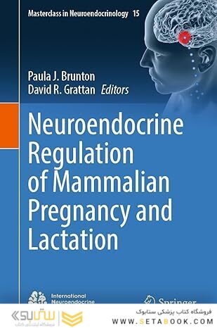 Neuroendocrine Regulation of Mammalian Pregnancy and Lactation