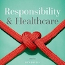 Responsibility and Healthcare