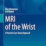 MRI of the Wrist: A Practical Case-Based Approach