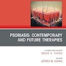 Psoriasis: Contemporary and Future Therapies, An Issue of Dermatologic Clinics