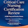 Critical Care Nursing Certification Review: CCRN Prep and Practice Exams, Eighth Edition