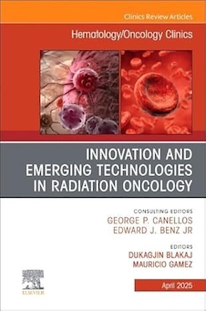 عکس Innovation and Emerging Technologies in Radiation Oncology, An Issue of Hematology/Oncology Clinics of North America