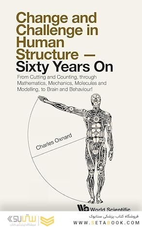 Change And Challenge In Human Structure - Sixty Years On