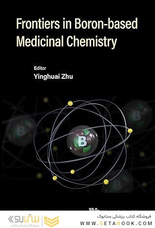 Frontiers in Boron-based Medicinal Chemistry
