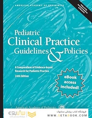 Pediatric Clinical Practice Guidelines & Policies: A Compendium of Evidence-based Research for Pediatric Practice