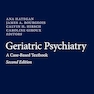 Geriatric Psychiatry: A Case-Based Textbook Second Edition