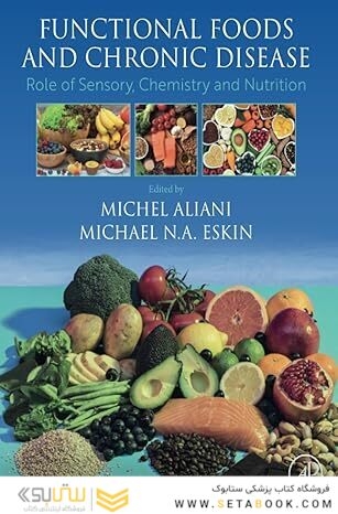 Functional Foods and Chronic Disease: Role of Sensory, Chemistry and Nutrition 1st Edition