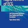 Rapid Review of ECG: Self-Assessment Questions, Case Studies and Clinical Correlation
