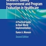 Intervention Effectiveness Research: Quality Improvement and Program Evaluation in Healthcare: A Practical Guide to Real-World Implementation Second Edition