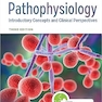 Davis Advantage for Pathophysiology: Introductory Concepts and Clinical Perspectives Third Edition