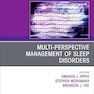 Multi-perspective Management of Sleep Disorders, An Issue of Sleep Medicine Clinics
