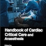 Handbook of Cardiac Critical Care and Anaesthesia 1st Edition
