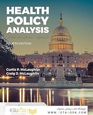 Health Policy Analysis: An Interdisciplinary Approach: An Interdisciplinary Approach 4th Edition