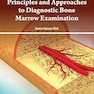 Principles and Approaches to Diagnostic Bone Marrow Examination