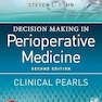Decision Making in Perioperative Medicine: Clinical Pearls, 2nd Edition