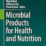 Microbial Products for Health and Nutrition