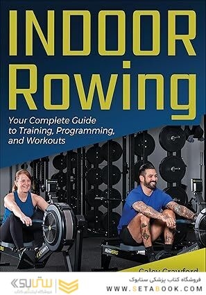 Indoor Rowing: Your Complete Guide to Training, Programming, and Workouts