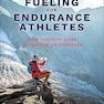 Practical Fueling for Endurance Athletes: Your Nutrition Guide for Optimal Performance