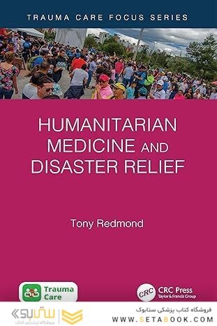 Humanitarian Medicine and Disaster Relief (Trauma Care Focus) 1st Edition