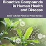 Plant Derived Bioactive Compounds in Human Health and Disease 1st Edition