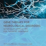Gene Therapy for Neurological Disorders: Molecular Approaches for Targeted Treatment