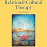 Relational–Cultural Therapy (Theories of Psychotherapy Series®) Third Edition