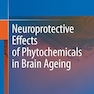Neuroprotective Effects of Phytochemicals in Brain Ageing