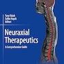 Neuraxial Therapeutics: A Comprehensive Guide 1st ed