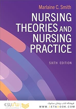 Nursing Theories and Nursing Practice Sixth Edition