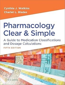 عکس Pharmacology Clear and Simple: A Guide to Medication Classifications and Dosage Calculations Fifth Edition