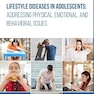 Lifestyle Diseases in Adolescents: Addressing Physical, Emotional, and Behavioral Issues