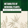 Metabolites of Medicinal Plants: Insightful Approaches
