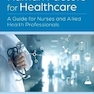 Human Factors for Healthcare: A Guide for Nurses and Allied Health Professionals