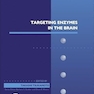 Targeting Enzymes in the Brain