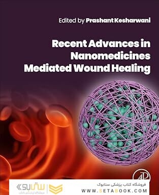 Recent Advances in Nanomedicines Mediated Wound Healing 1st Edition