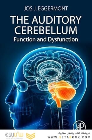 The Auditory Cerebellum: Function and Dysfunction 1st Edition