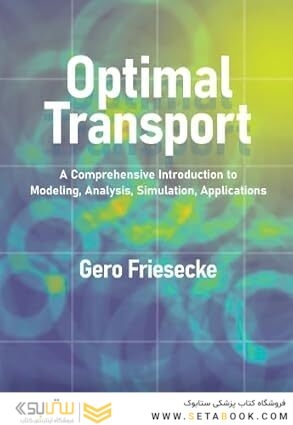 Optimal Transport: A Comprehensive Introduction to Modeling, Analysis, Simulation, Applications
