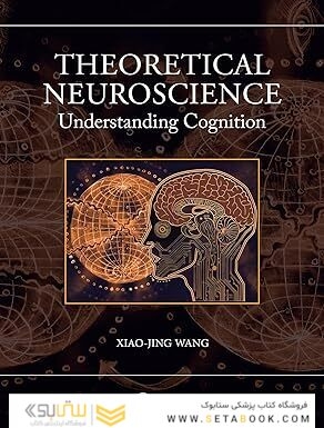 Theoretical Neuroscience: Understanding Cognition 1st Edition